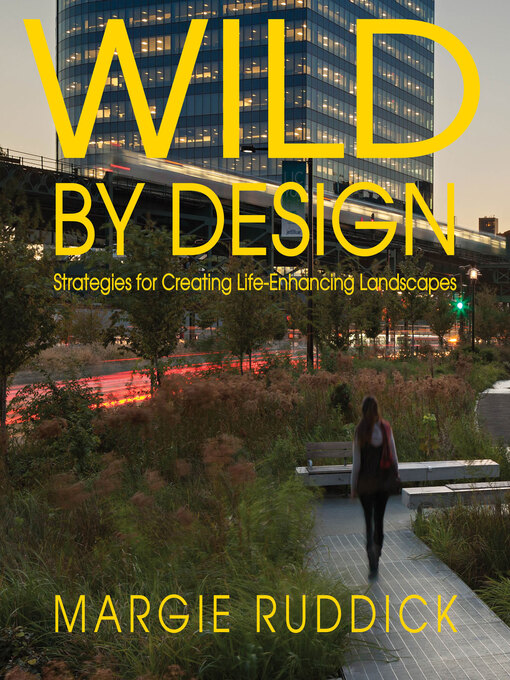 Title details for Wild by Design by Margie Ruddick - Available